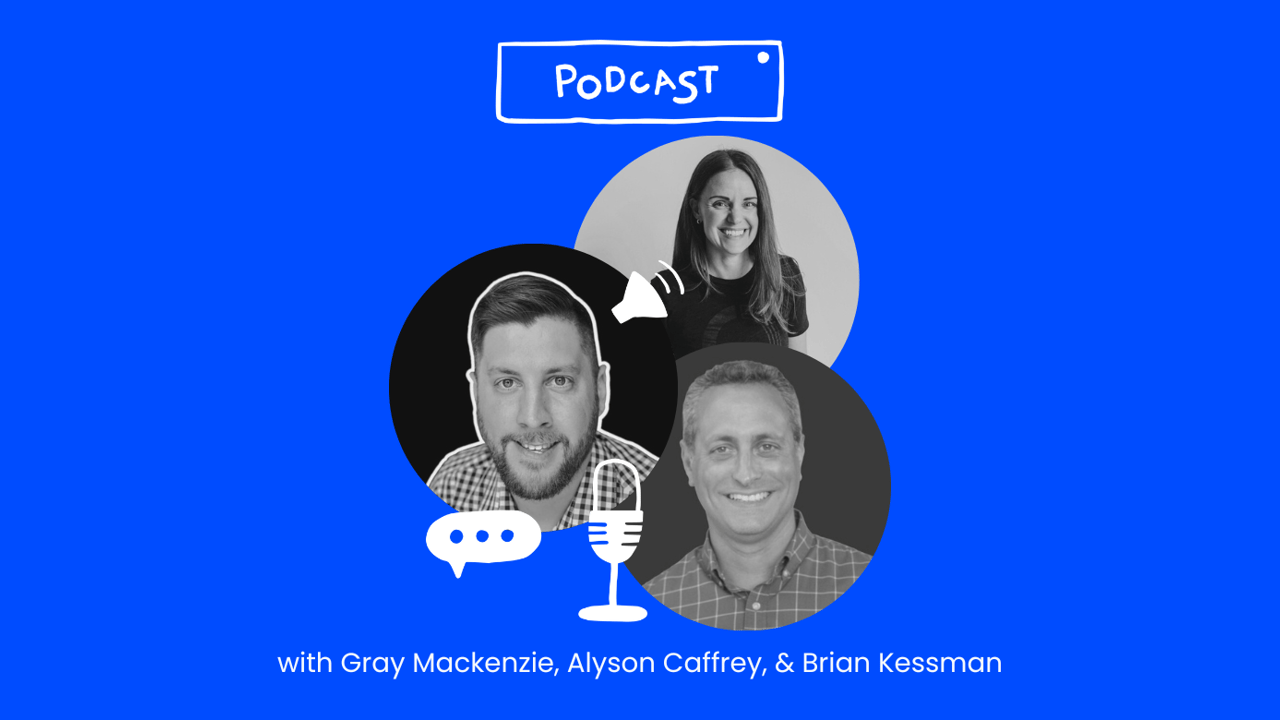 Podcast with Gray Mackenzie, Alyson Caffrey, &amp; Brian Kessman Featured Image