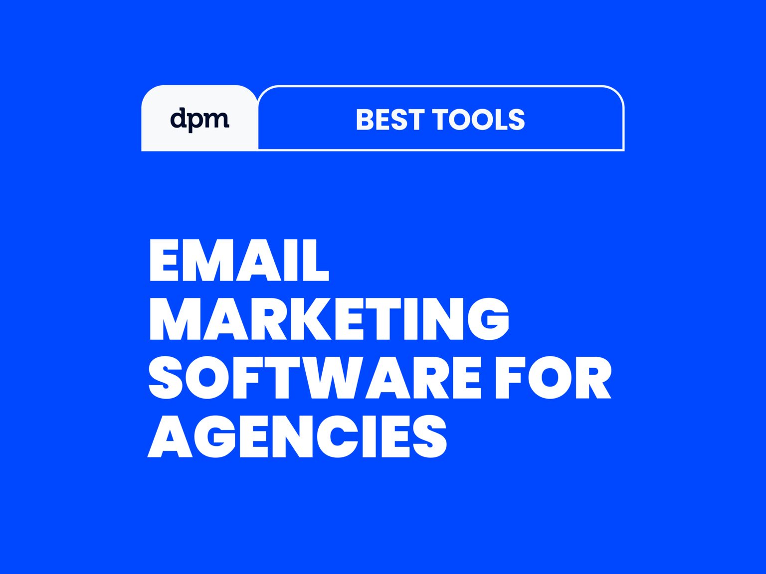 10 Best Email Marketing Software For Agencies In 2026