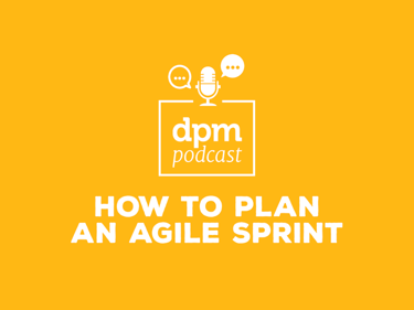 digital-project-management-podcast-how-run-agile-sprint