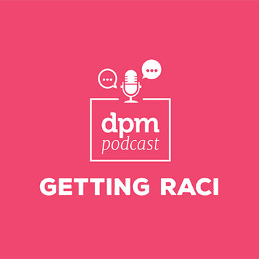 Digital Project Management podcast - Getting RACI