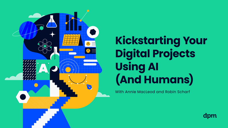 Thumbnail for DPM Webinar "Kickstarting Your Digital Projects Using AI (And Humans)"