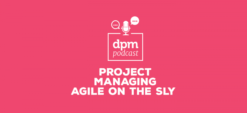 digital-project-management-podcast-managing-agile-sly
