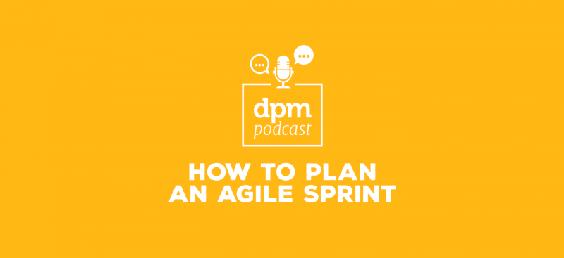 digital-project-management-podcast-how-run-agile-sprint