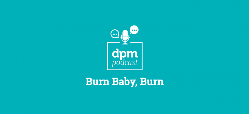digital-project-management-podcast-burn-baby-burn