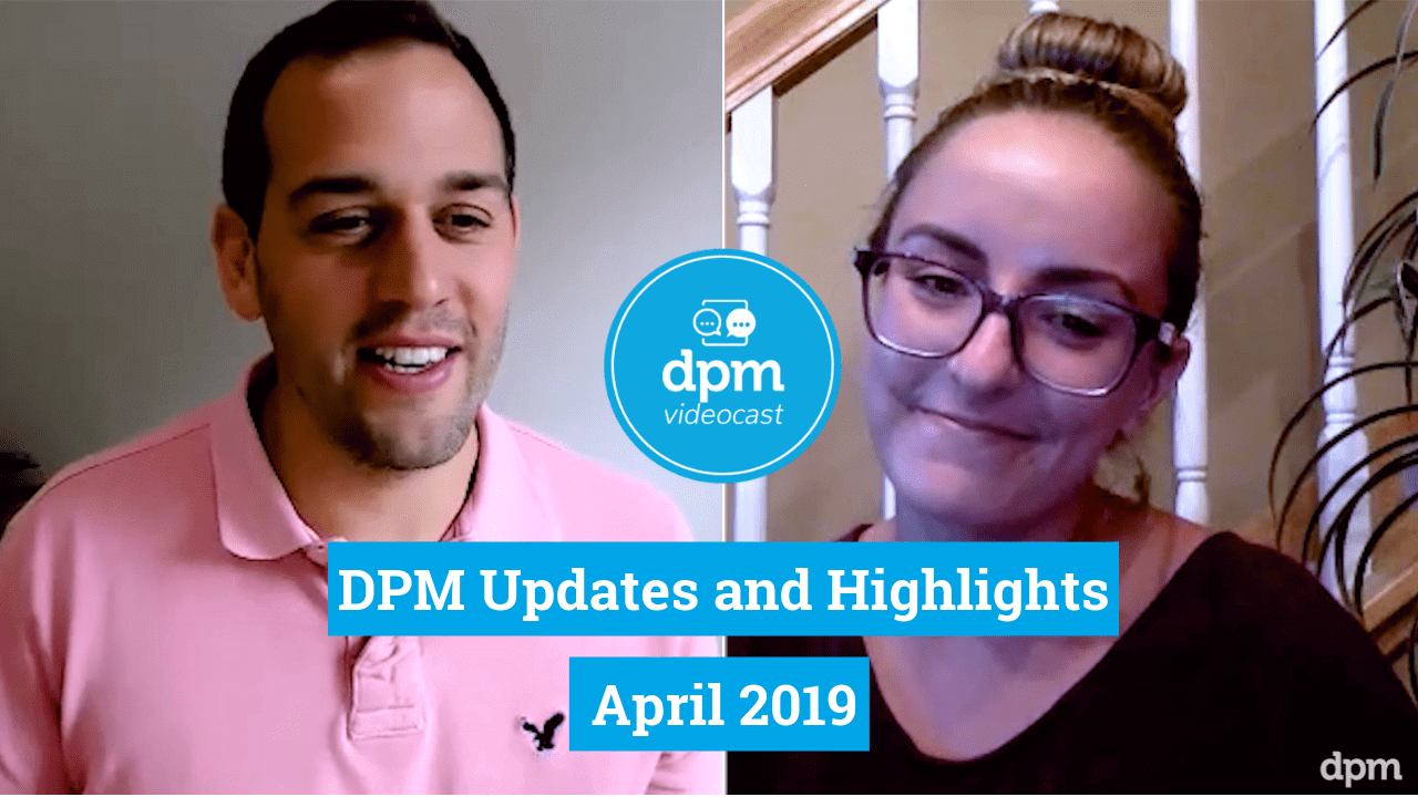 DPM Videocast - April Highlights