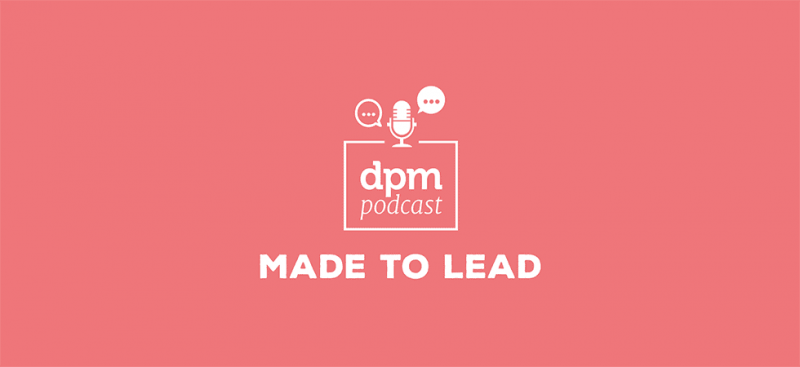Digital Project Management podcast - Made To Lead