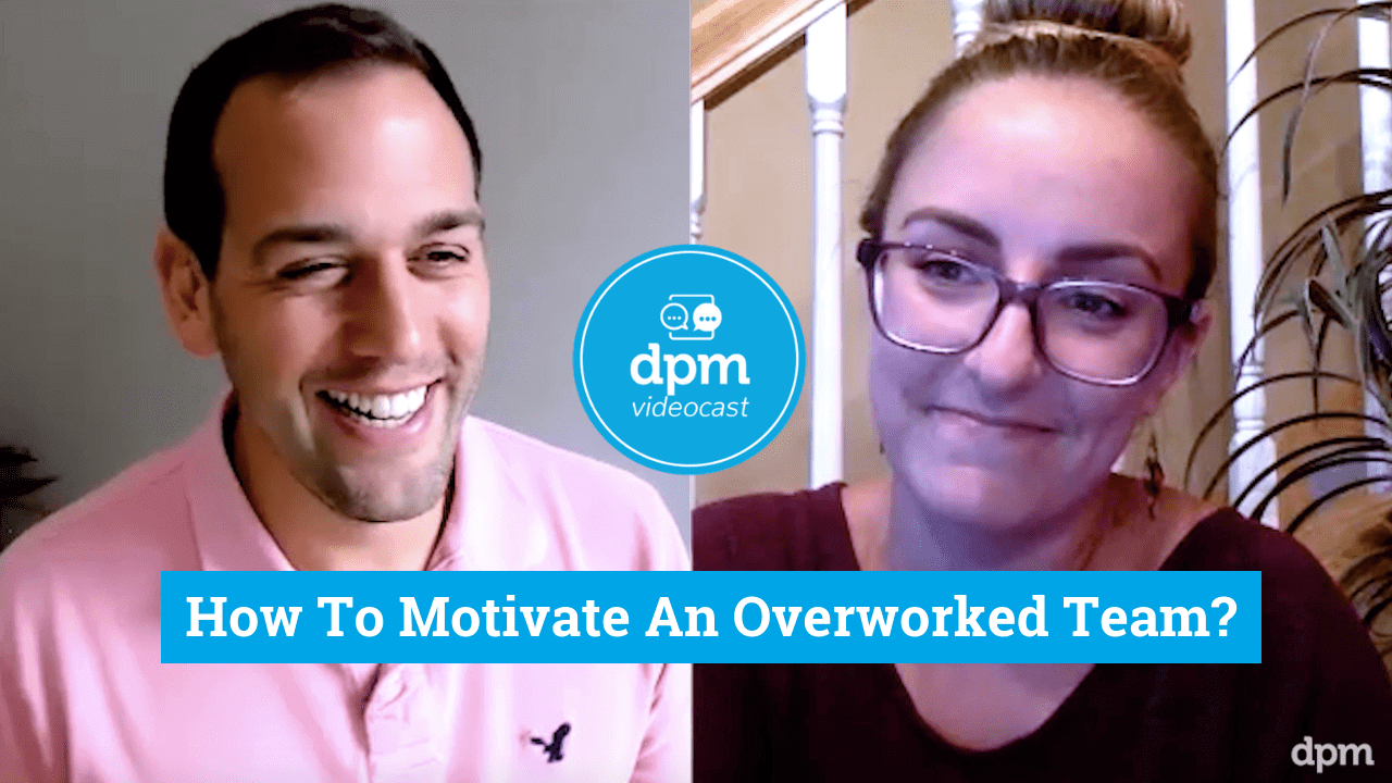 How To Motivate An Overworked Team