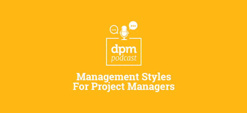 Management Styles For Project Managers Podcast With Tucker Sauer Pivonka Featured Image