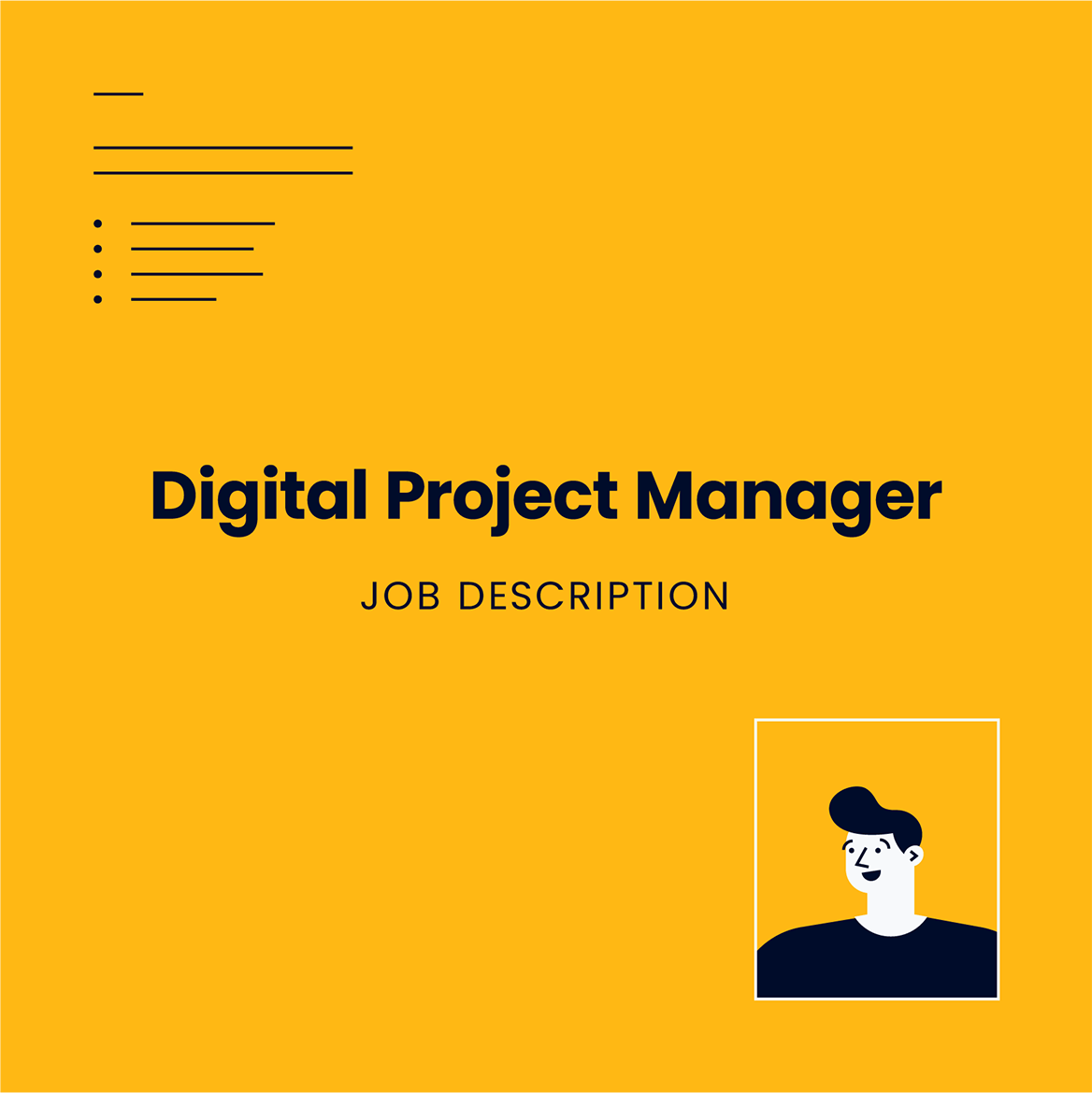 Digital Project Manager Job Description The Digital Project Manager Digital Project Manager Job Description The Digital Project Manager