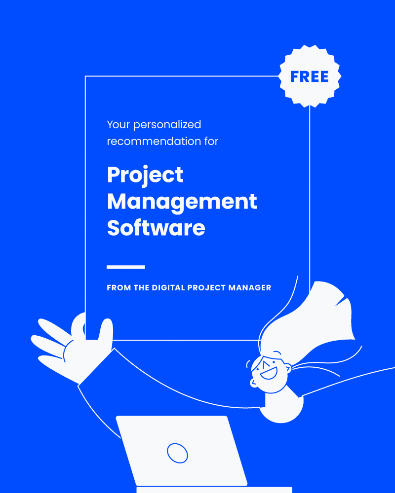 project manager on a blue background with text "your personalized recommendation for project management software from the digital project manager"