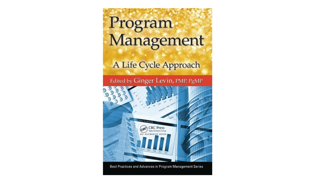 Program Management: A Life Cycle Approach program management book