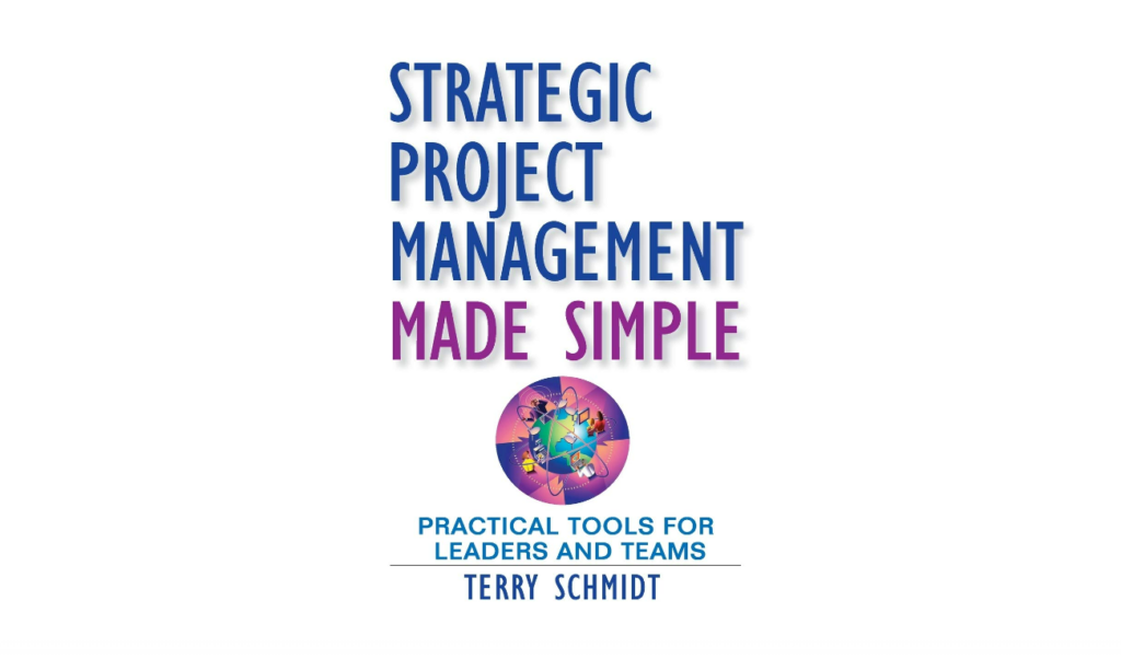 Strategic Project Management Made Simple: Practical Tools for Leaders and Teams program management book