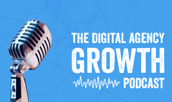The Digital Agency Growth Podcast screenshot