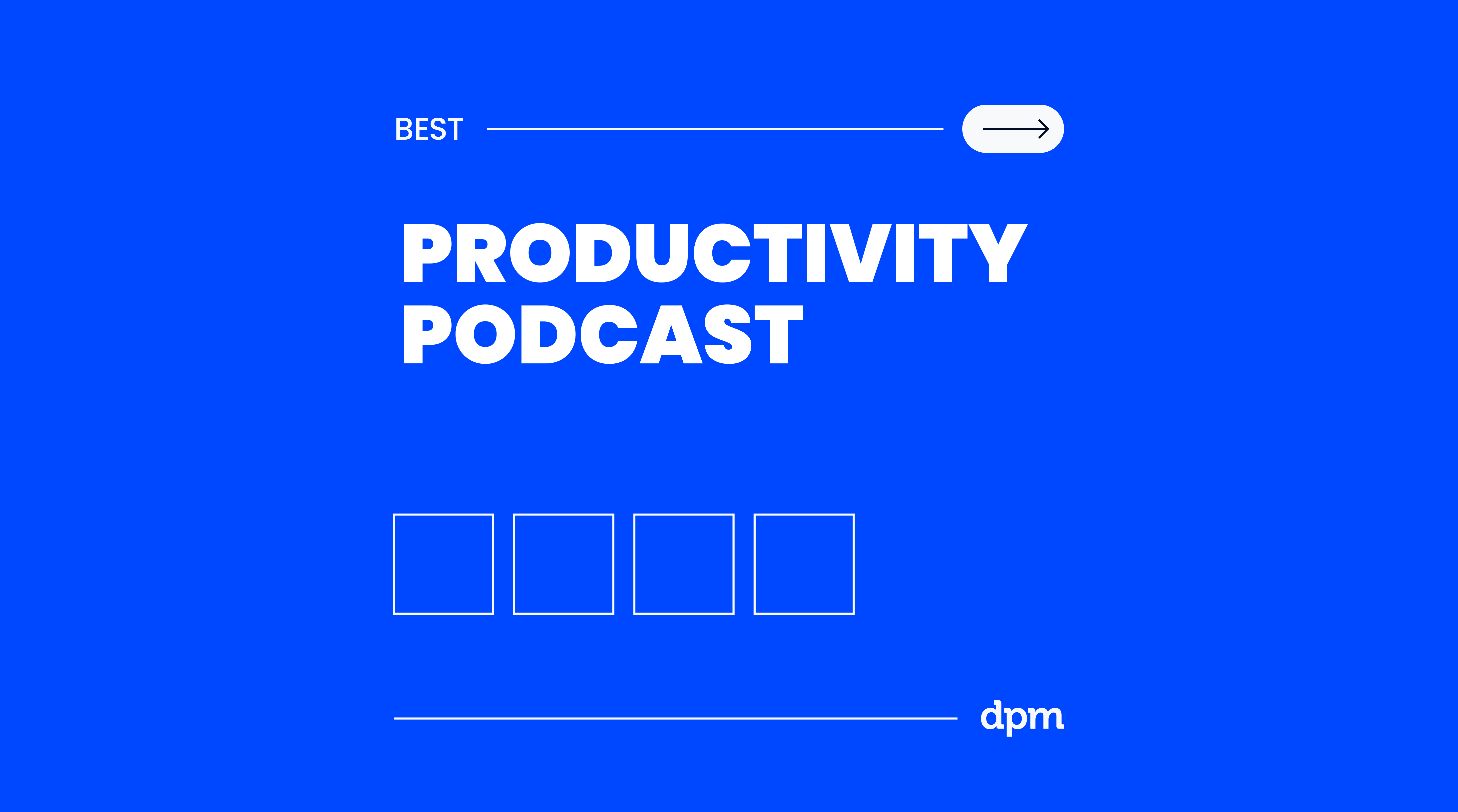 text on blue background best productivity podcast