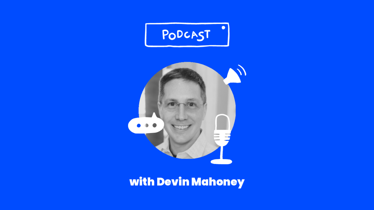 Podcast with devin mahoney