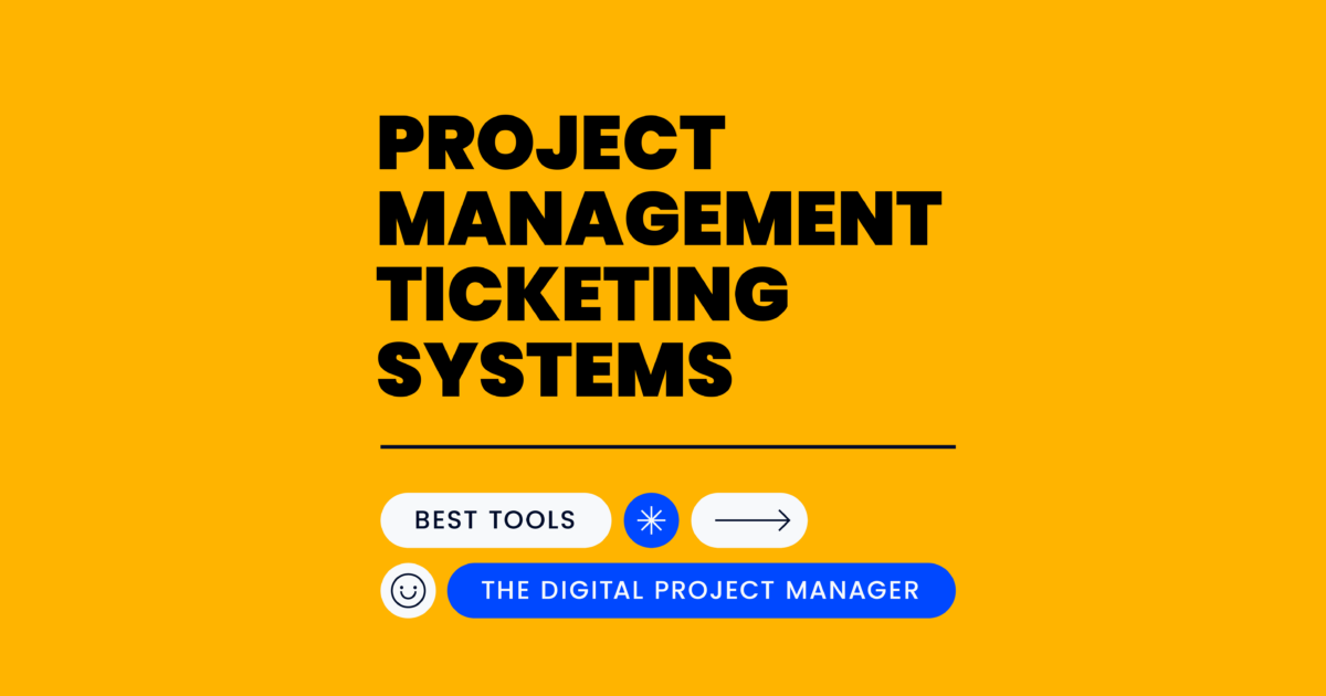 21 Best Project Management Ticketing Systems Reviewed In 2025