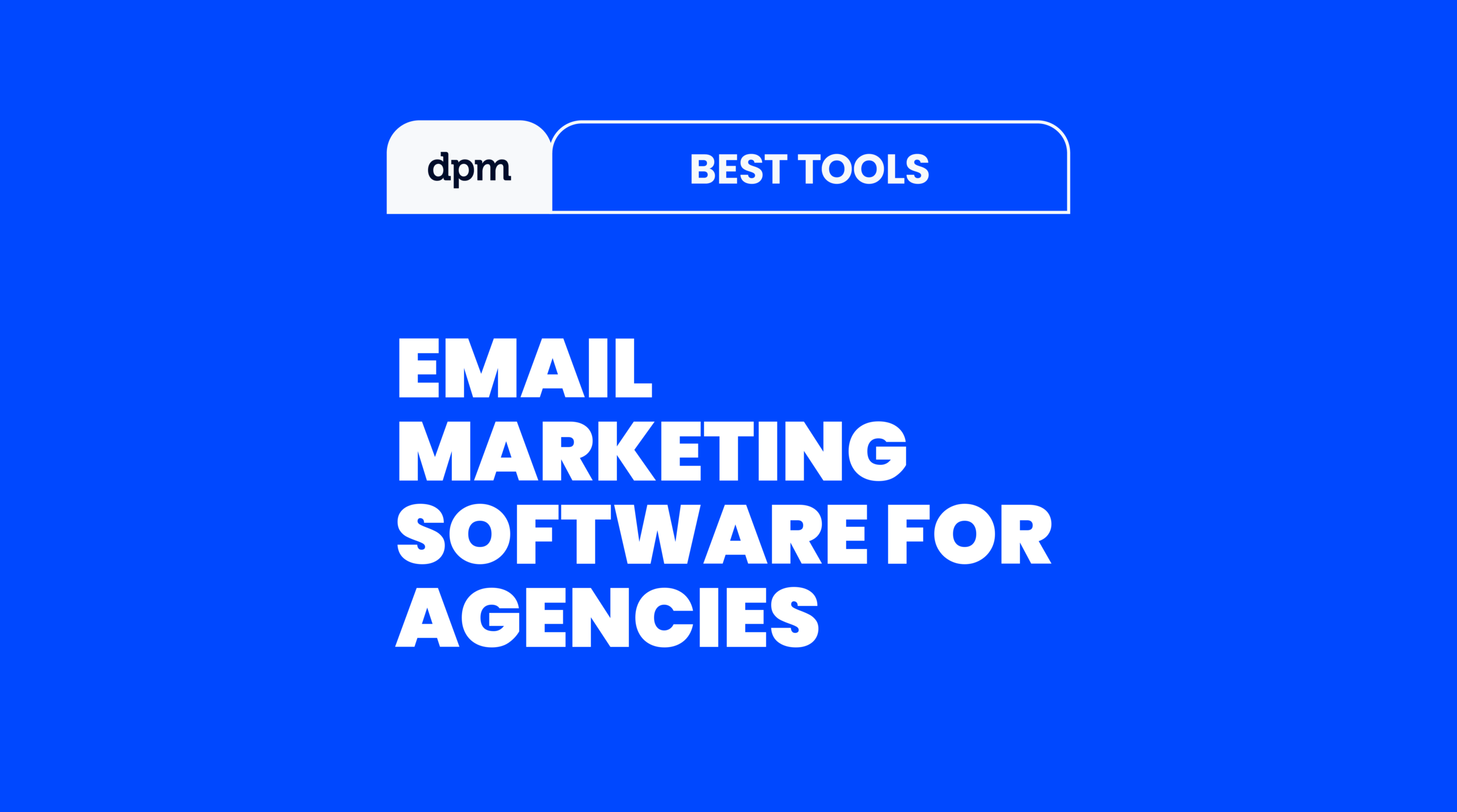 Best Email Marketing Software for Agencies: Top Picks 2024