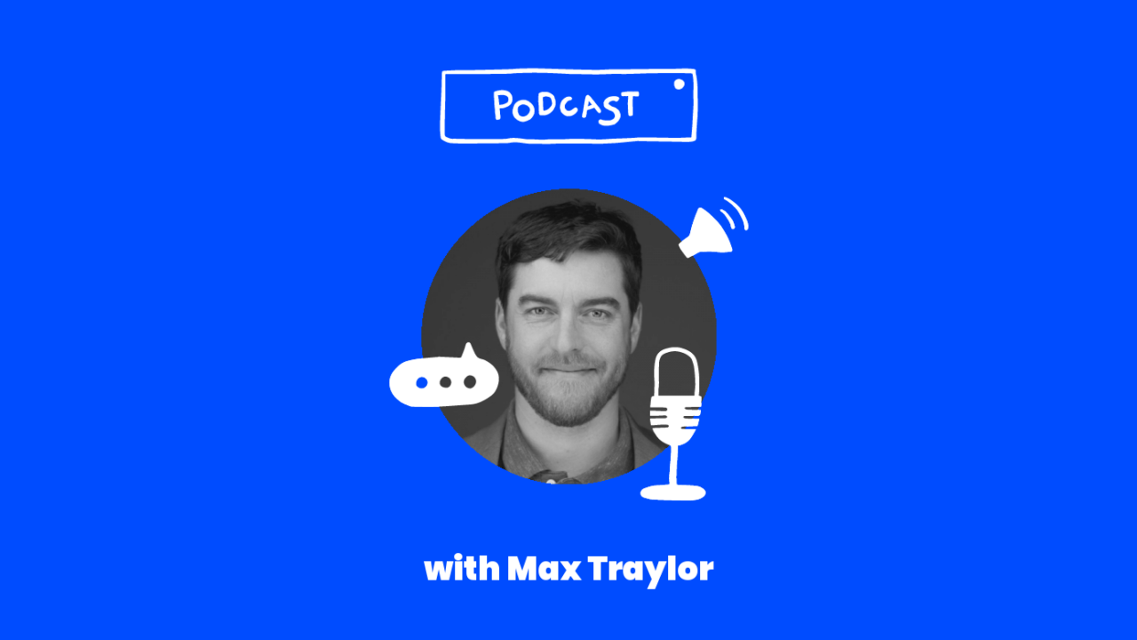 Podcast with max traylor