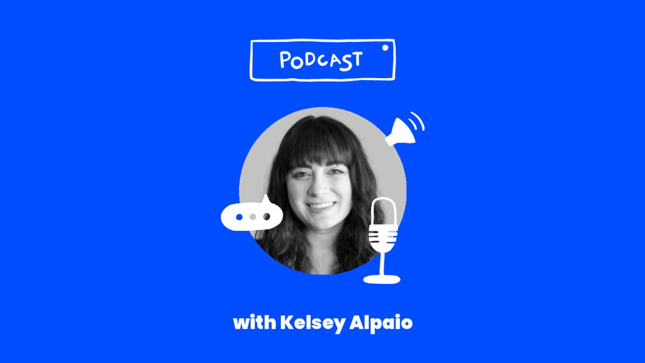 Podcast with kelsey alpaio