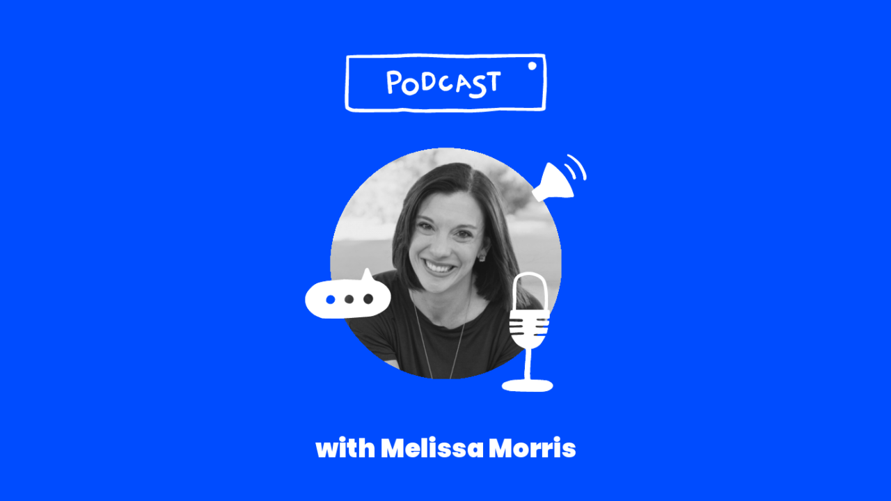 Podcast with melissa morris