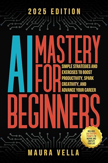Book cover of Maura Vella's AI Mastery for Beginners