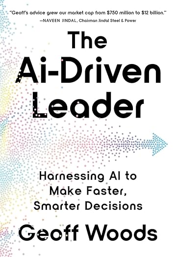 Book cover of The AI-Driven Leader by Geoff Woods