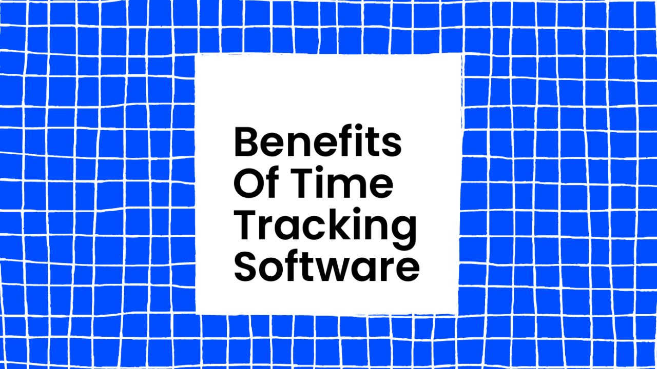 Benefits of time tracking software text on blue background