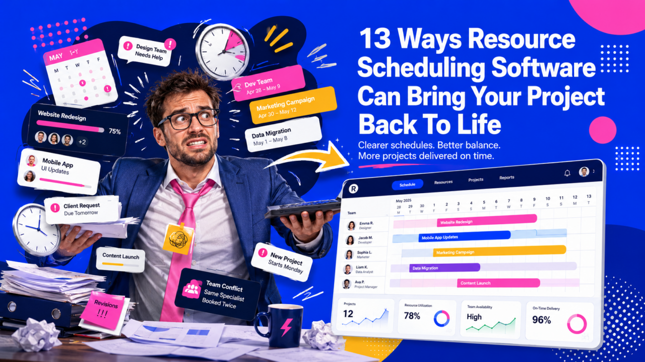 Image showing a PM struggling to balance overloaded priorities, with text that says 13 ways resource scheduling software can bring your project back to life