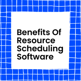 Benefits of resource scheduling software text on blue background