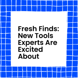 Fresh finds new tools experts are excited about standard editorial post 78636