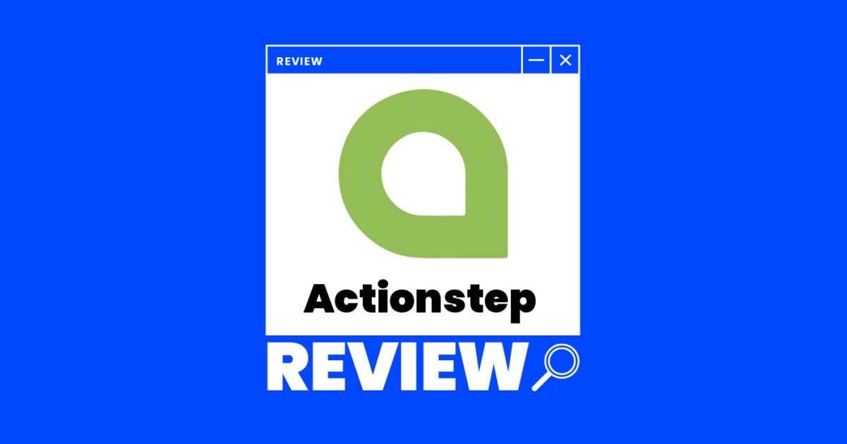 Actionstep Review: Pros, Cons, Core Features and Pricing Details